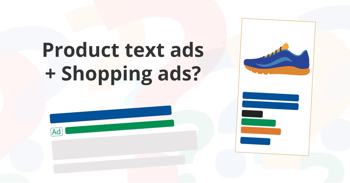 Combine Shopping ads & Product Text ads