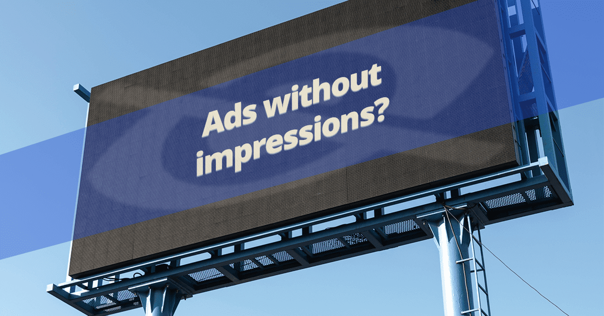 Ads without impressions? The problem might be in your settings