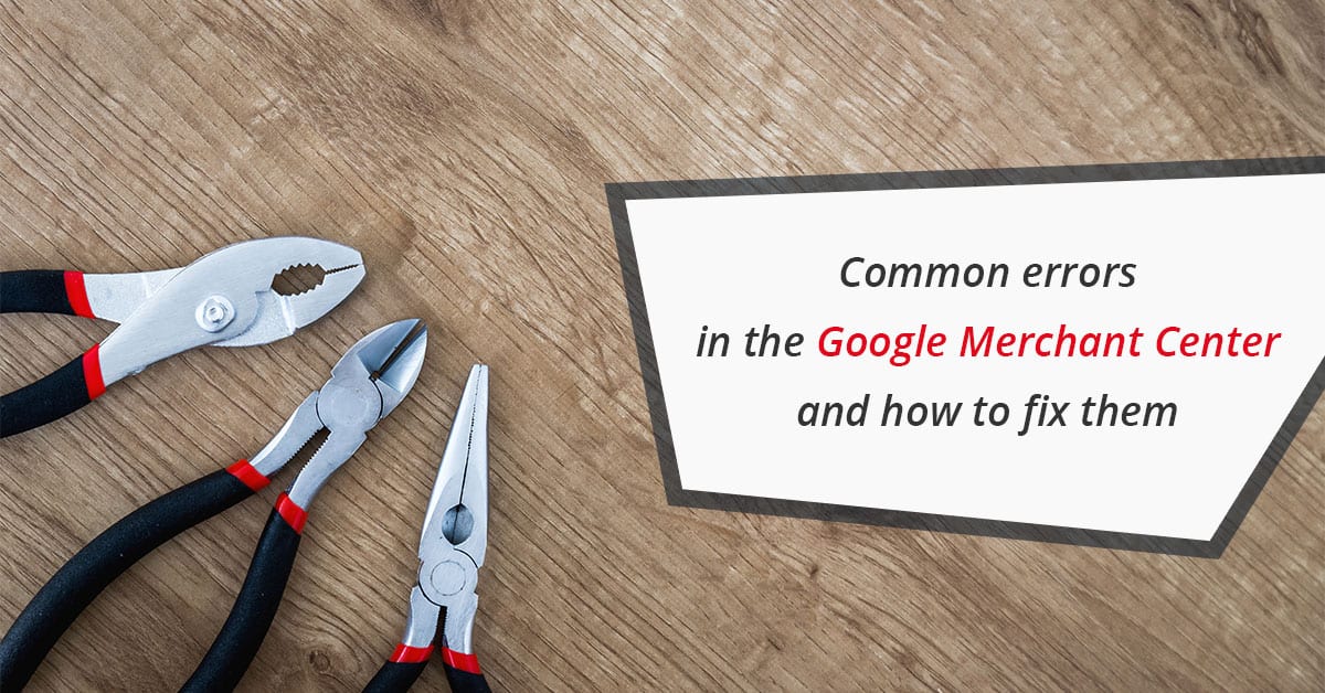BW common errors in the google merchant center and how to fix them