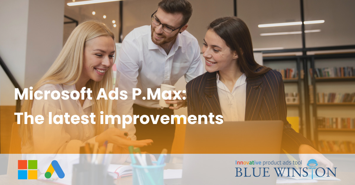 Microsoft Ads P.Max: The latest improvements