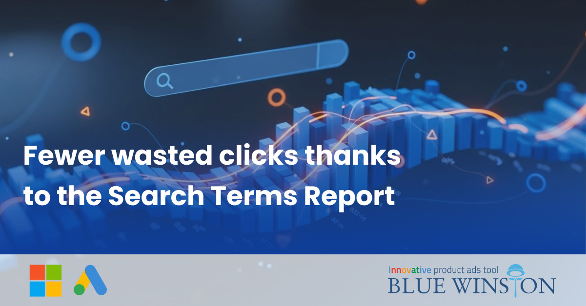 Fewer wasted clicks thanks to the Search Terms Report